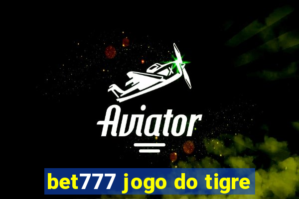 bet777 jogo do tigre